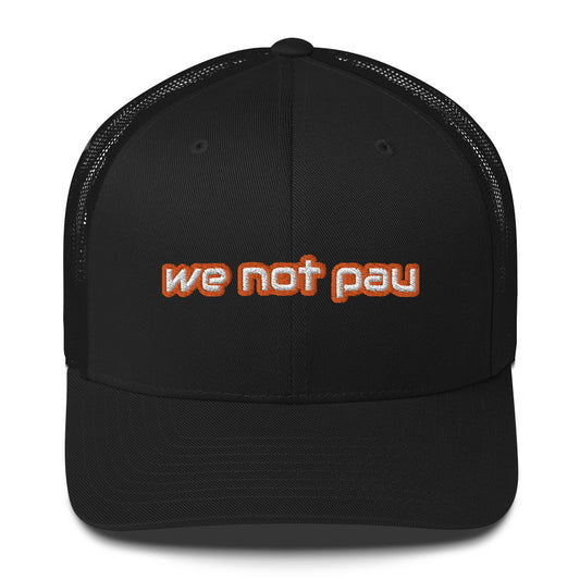 We Not Pau Retro Trucker Hat